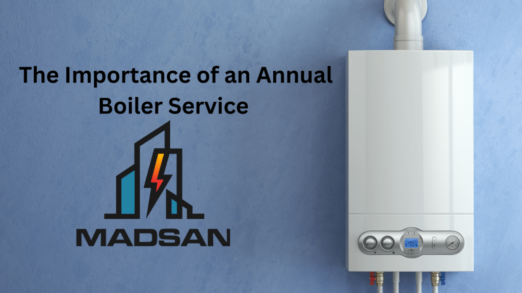 The Importance of an Annual Boiler Service | Madsan Blogs
